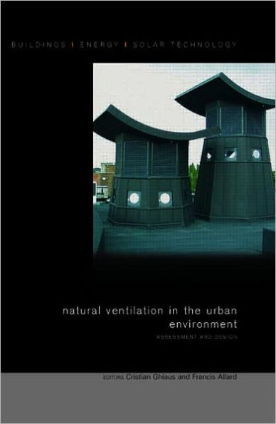 Natural Ventilation the Urban Environment: Assessment and Design