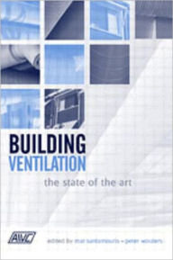 Title: Building Ventilation: The State of the Art / Edition 1, Author: Mat Santamouris
