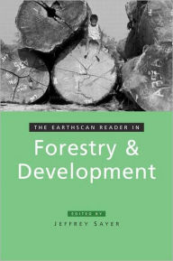 Title: The Earthscan Reader in Forestry and Development, Author: Jeffrey Sayer