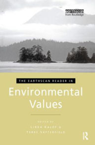 Title: The Earthscan Reader in Environmental Values / Edition 1, Author: Linda Kalof