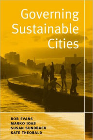 Title: Governing Sustainable Cities / Edition 1, Author: Bob Evans