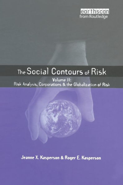 Social Contours of Risk: Volume II: Risk Analysis, Corporations and the Globalization of Risk