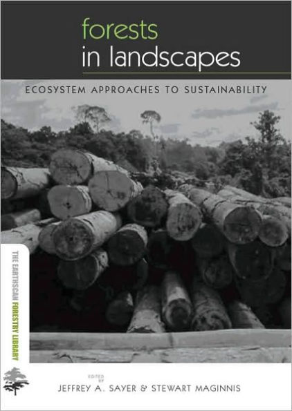 Forests in Landscapes: Ecosystem Approaches to Sustainability / Edition 1