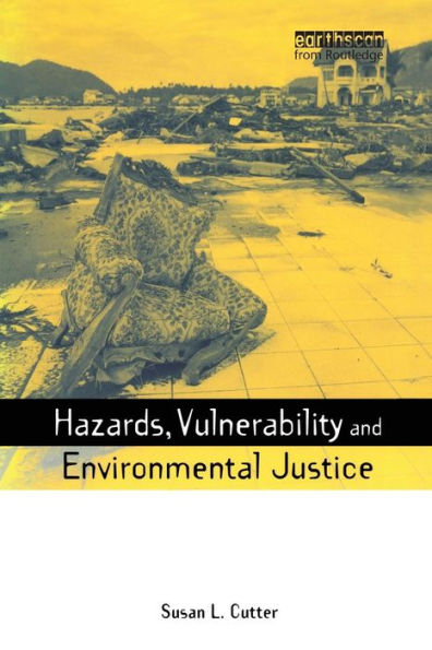 Hazards Vulnerability and Environmental Justice / Edition 1