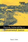 Hazards Vulnerability and Environmental Justice / Edition 1