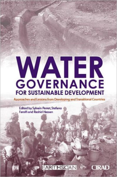 Water Governance for Sustainable Development: Approaches and Lessons from Developing and Transitional Countries / Edition 1