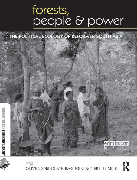 Forests People and Power: The Political Ecology of Reform in South Asia / Edition 1