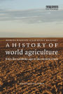 A History of World Agriculture: From the Neolithic Age to the Current Crisis