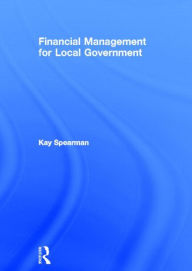 Title: Financial Management for Local Government / Edition 1, Author: Kay Spearman