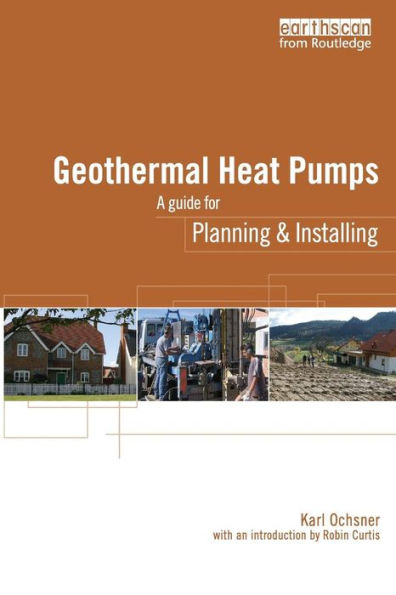Geothermal Heat Pumps: A Guide for Planning and Installing / Edition 1