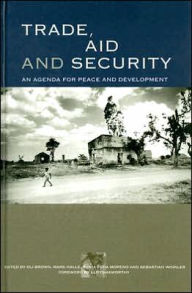 Title: Trade, Aid and Security: An Agenda for Peace and Development / Edition 1, Author: Oli Brown