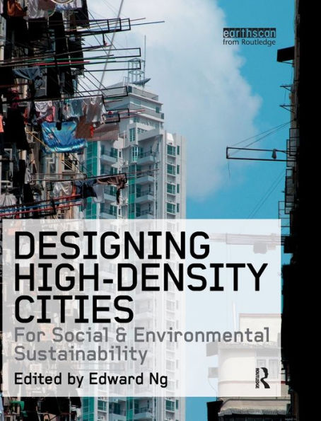 Designing High-Density Cities: For Social and Environmental Sustainability / Edition 1