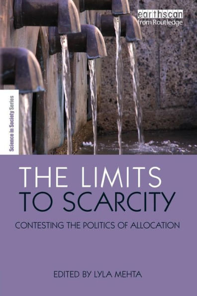 the Limits to Scarcity: Contesting Politics of Allocation