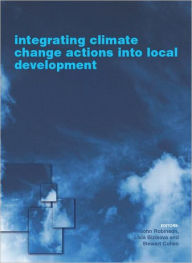 Title: Integrating Climate Change Actions into Local Development / Edition 1, Author: Livia Bizikova