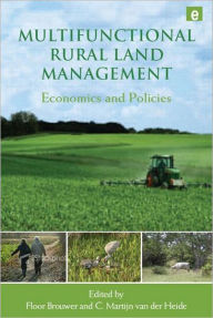Title: Multifunctional Rural Land Management: Economics and Policies / Edition 1, Author: Floor Brouwer
