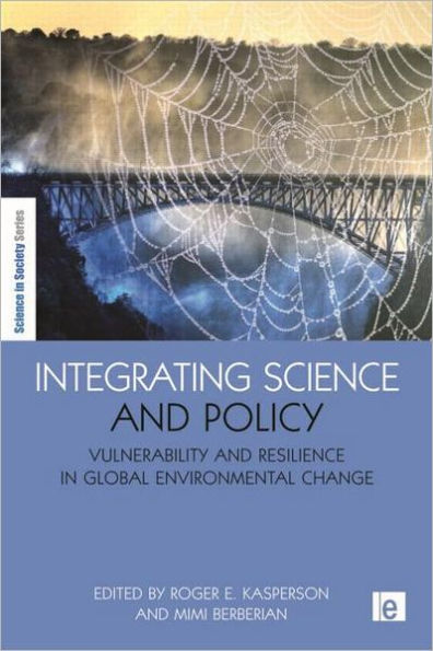 Integrating Science and Policy: Vulnerability Resilience Global Environmental Change