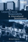 Corporate Social Responsibility and International Development: Is Business the Solution? / Edition 1