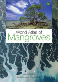 Title: World Atlas of Mangroves / Edition 1, Author: Mark Spalding