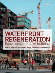 Title: Waterfront Regeneration: Experiences in City-building, Author: Harry Smith