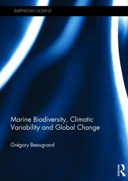 Marine Biodiversity, Climatic Variability and Global Change / Edition 1