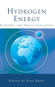 Title: Hydrogen Energy: Economic and Social Challenges / Edition 1, Author: Paul Ekins