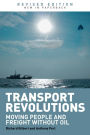 Transport Revolutions: Moving People and Freight Without Oil / Edition 2