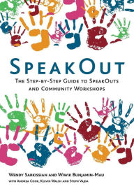 Title: SpeakOut: The Step-by-Step Guide to SpeakOuts and Community Workshops, Author: Wendy Sarkissian