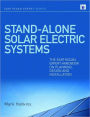 Stand-alone Solar Electric Systems: The Earthscan Expert Handbook for Planning, Design and Installation / Edition 1