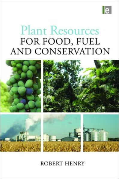 Plant Resources for Food, Fuel and Conservation / Edition 1