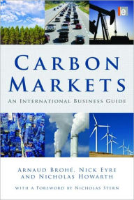 Title: Carbon Markets: An International Business Guide / Edition 1, Author: Arnaud Brohé