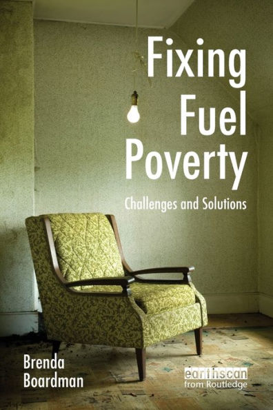 Fixing Fuel Poverty: Challenges and Solutions / Edition 1
