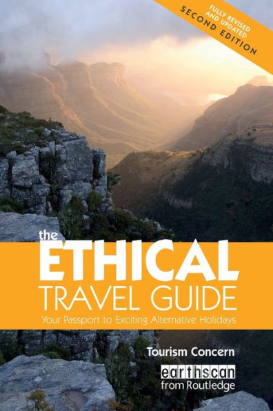 The Ethical Travel Guide: Your Passport to Exciting Alternative Holidays / Edition 2