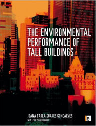 Title: The Environmental Performance of Tall Buildings / Edition 1, Author: Joana Carla Soares Goncalves