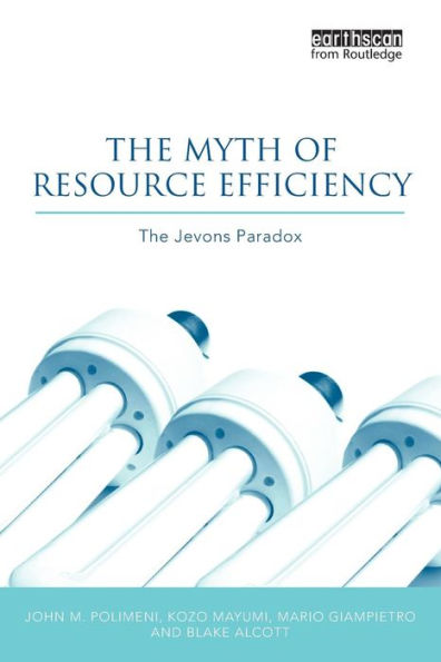 The Myth of Resource Efficiency: Jevons Paradox