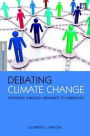 Debating Climate Change: Pathways through Argument to Agreement / Edition 1