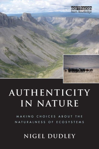 Authenticity Nature: Making Choices about the Naturalness of Ecosystems