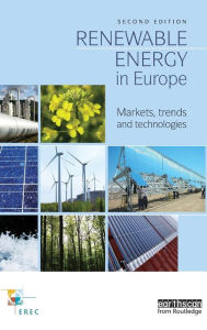 Title: Renewable Energy in Europe: Markets, Trends and Technologies / Edition 2, Author: European Renewable Energy Council