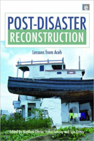 Title: Post-Disaster Reconstruction: Lessons from Aceh / Edition 1, Author: Matthew Clarke