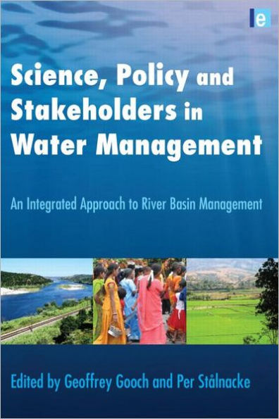 Science, Policy and Stakeholders in Water Management: An Integrated Approach to River Basin Management / Edition 1