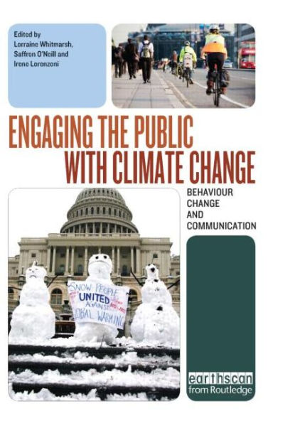 Engaging the Public with Climate Change: Behaviour Change and Communication / Edition 1