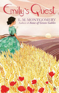 Title: Emily's Quest (Emily Series #3), Author: L. M. Montgomery