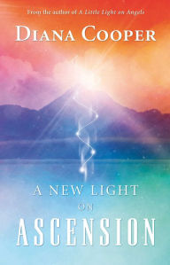 Title: New Light on Ascension, Author: Diana Cooper