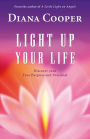 Light Up Your Life: Discover Your True Purpose and Potential