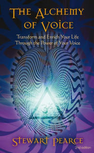 Free ebook download for android phone The Alchemy of Voice: Transform and Enrich Your Life Through the Power of Your Voice by Stewart Pearce 9781844091942 PDF CHM in English