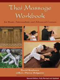 Title: Thai Massage Workbook: For Basic, Intermediate, and Advanced Courses, Author: David Roylance