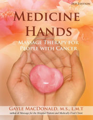 Title: Medicine Hands: Massage Therapy for People with Cancer, Author: Gayle MacDonald