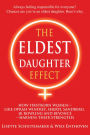 The Eldest Daughter Effect: How Firstborn Women - like Oprah Winfrey, Sheryl Sandberg, JK Rowling and Beyoncé - Harness their Strengths