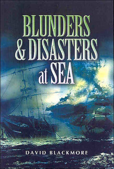 Blunders and Disasters at Sea