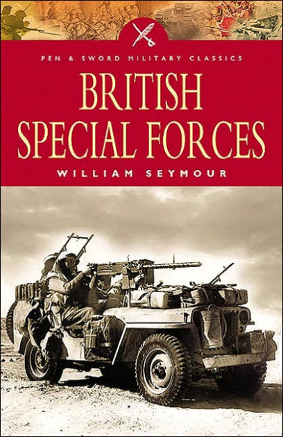 British Special Forces: The Story of Britain's Undercover Soldiers by ...