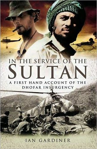 the Service of Sultan: A first-hand account Dhofar Insurgency